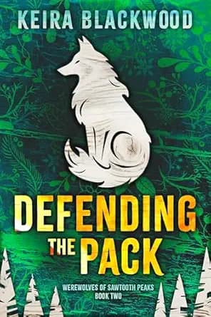 Defending the Pack (Werewolves of Sawtooth Peaks Book 2)