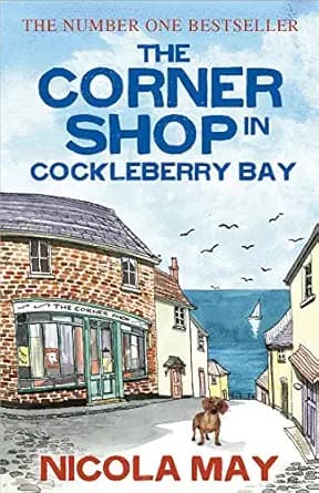 The Corner Shop in Cockleberry Bay: An uplifting original and touching romantic comedy: A sunny, funny, story of romance and mystery, guaranteed to warm the cockles of your heart
