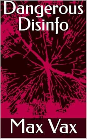 Dangerous Disinfo