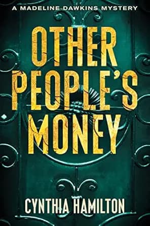 Other People's Money (The Madeline Dawkins Mystery Series Book 7)