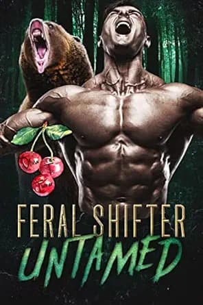 Feral Shifter Untamed (Nasty Rabid Beasts Book 1)