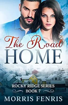 The Road Home: Heartwarming Contemporary Christian Romance Book (Rocky Ridge Series 7)