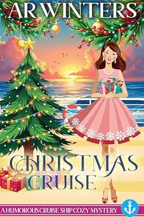 Christmas Cruise: A Cozy Cruise Mystery (Cruise Ship Cozy Mysteries)