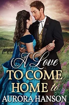 A Love to Come Home to: A Historical Western Romance Book (Brides of the Untamed Frontier)