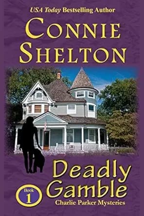 Deadly Gamble: A Girl and Her Dog Cozy Mystery (Charlie Parker Mystery Book 1)