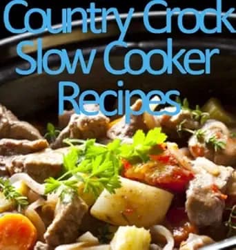Country Crock-Slow Cooker Recipes (Delicious Recipes Book 12)