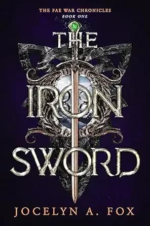 The Iron Sword (The Fae War Chronicles Book 1)
