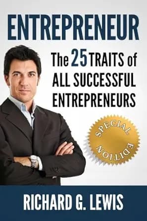 ENTREPRENEUR: The 25 TRAITS of ALL Successful Entrepreneurs (Business Success Secrets Books)
