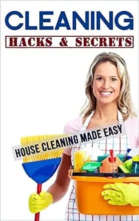 Cleaning Hacks & Secrets: House Cleaning Made Easy