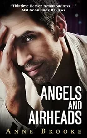 Angels and Airheads: When divine intervention is the only way forward for love!