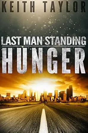 HUNGER: A Zombie Apocalypse Survival Series (Last Man Standing Book 1)