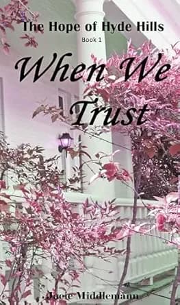 When We Trust (The Hope of Hyde Hills Book 1)