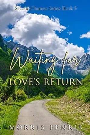 Waiting for Love's Return: Heartwarming Contemporary Christian Romance Book (Second Chances Series 5)