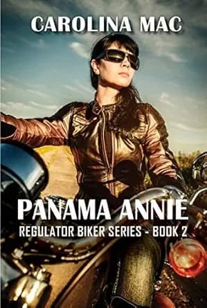 Panama Annie (Regulator Biker Series Book 3)