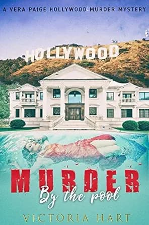 Murder by the Pool: A Vera Paige Hollywood Murder Mystery