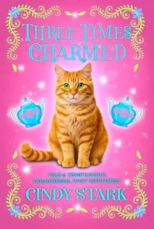 Three Times Charmed: A Paranormal Cozy Mystery (Teas and Temptations Book 3)