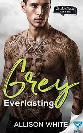 Grey: Everlasting (Spectrum Series Book 6)