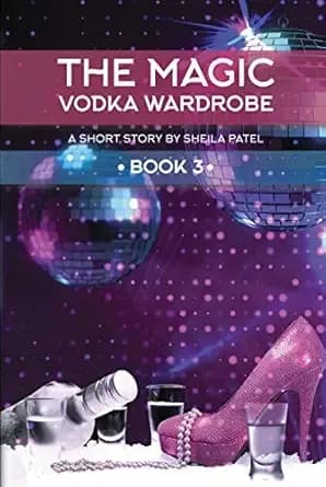 The Magic Vodka Wardrobe: Book 3