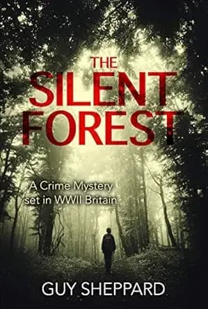 The Silent Forest: A Crime Mystery set in WWII Britain