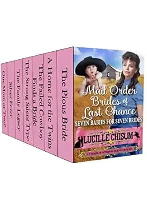The Mail Order Brides of Last Chance: Seven Babies for Seven Brides (A 7-Book Western Romance Box Set)