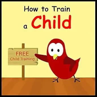 How to Train a Child (Sammy Bird)