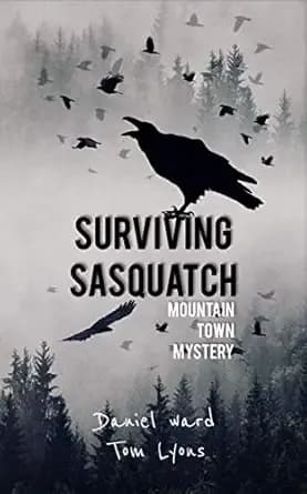 Surviving Sasquatch: Mountain Town Mystery (Surviving Sasquatch Book 1)