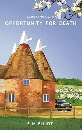 Opportunity For Death (Kentish Crime Series Book 2)