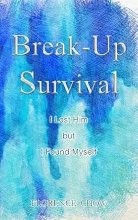 Break-Up Survival: I Lost Him but I Found Myself