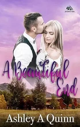 A Beautiful End (The Broken Bow Book 1)