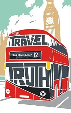The Travel Truth: Four friends reunite in London for a frantic high-stakes page-turning caper (Same Name New Flame Book 3)
