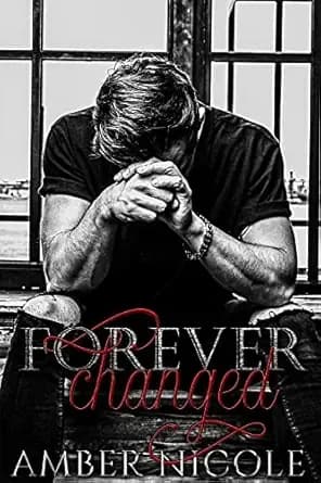 Forever Changed Part One: A College Bully Romance (Forever Changed Duet Book 1)