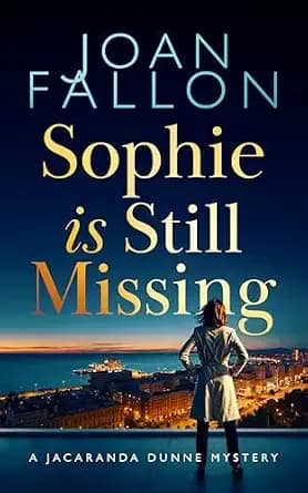 Sophie is Still Missing: A Mediterranean Crime Mystery (The Jacaranda Dunne Mysteries Book 1)