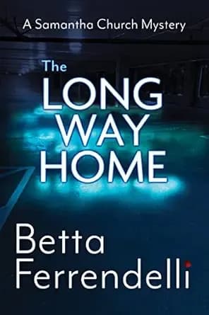 The Long Way Home (A Samantha Church Mystery Book 6)