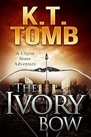 The Ivory Bow: An Archaeological Thriller (Chyna Stone Book 6)
