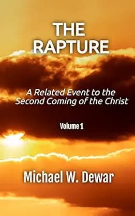 THE RAPTURE: A Related Event to the Second Coming of the Christ (RELATED EVENTS TO THE SECOND COMING OF THE CHRIST Book 1)