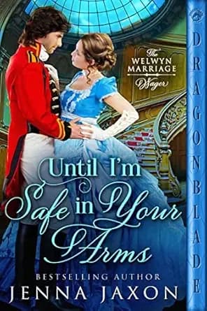 Until I'm Safe in Your Arms (The Welwyn Marriage Wager Book 1)