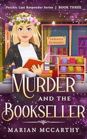 Murder and the Bookseller: A Paranormal Cozy Mystery (Psychic Last Responder Book 3)