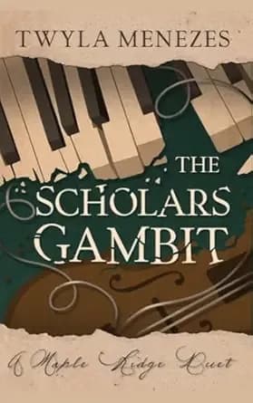 The Scholars Gambit: A New Adult Academic Rivalry Novel: A Maple Ridge Duet
