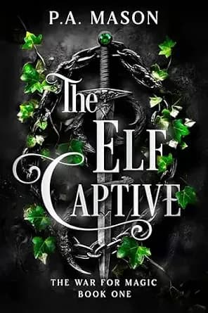 The Elf Captive: An inter realm urban fantasy (The War for Magic Book 1)