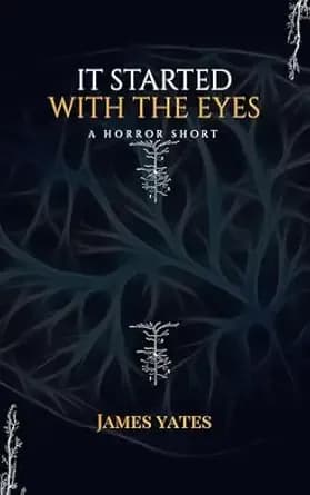 It Started With The Eyes: A Short Story
