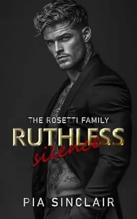 Ruthless Silence: A Mute Hero Mafia Romance (The Rosetti Family Chicago Book 1)