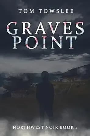 Graves Point (Northwest Noir Book 1)