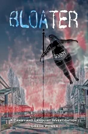 BLOATER: A CAMBY AND LANQUIST INVESTIGATION (Camby and Lanquist Investigations Book 1)