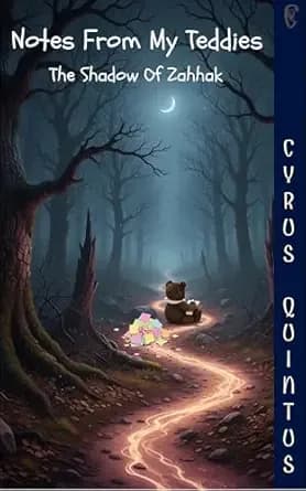 Notes From My Teddies: The Shadow Of Zahhak