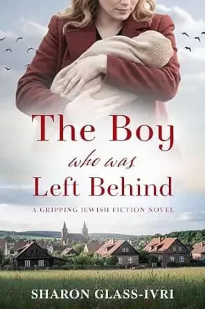The Boy Who Was Left Behind: A Gripping Jewish Fiction Novel