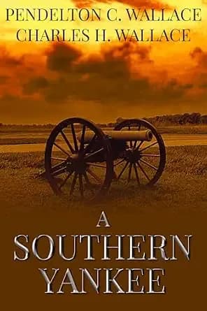 A Southern Yankee: One Family's struggle Against Slavery