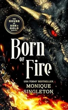 Born of Fire: A Dark Dragon Rider Romantasy (The House of Ash and Gold Book 1)