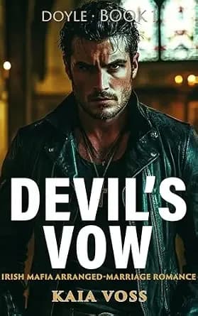 DEVIL'S VOW: A Dark Irish Mafia Arranged Marriage Romance (The Doyles of Southie Book 1)