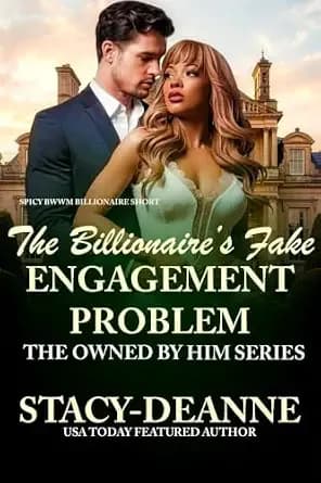 The Billionaire's Fake Engagement Problem: Spicy BWWM Billionaire Short (Owned By Him)