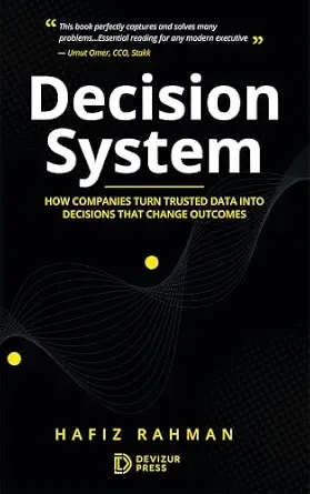 Decision System: How companies turn trusted data into decisions that change outcomes